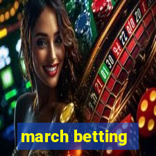 march betting