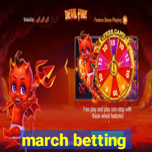 march betting