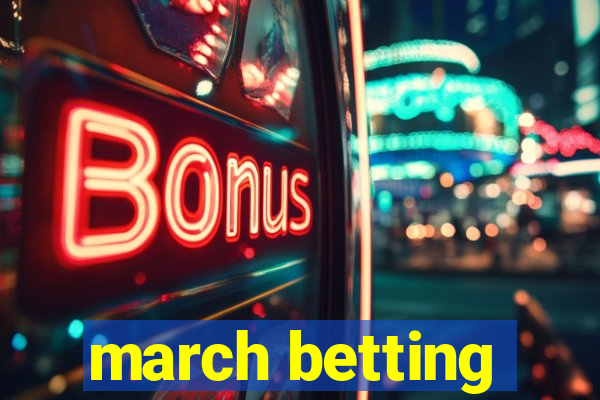 march betting