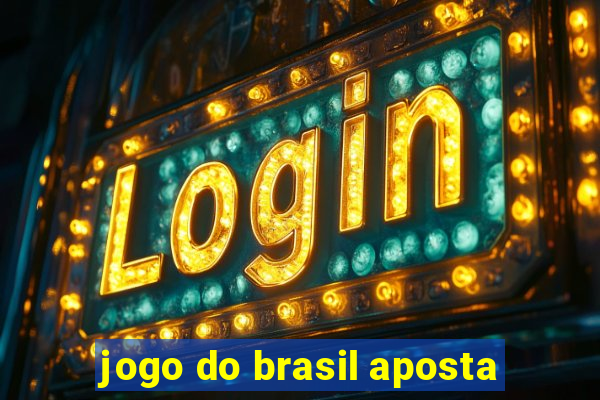 jogo do brasil aposta