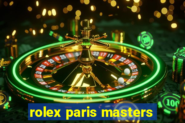 rolex paris masters