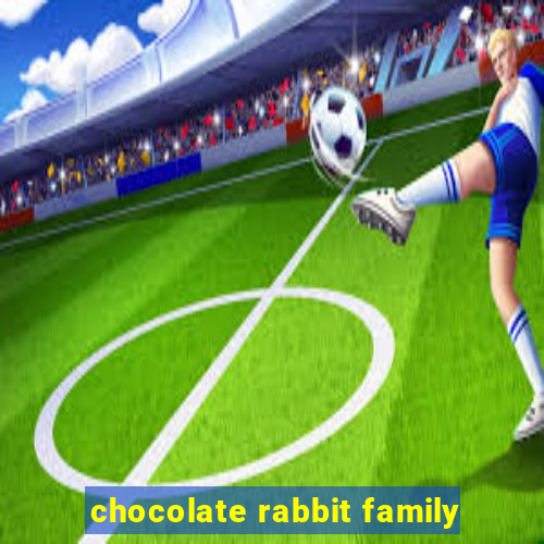 chocolate rabbit family