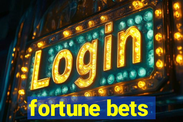 fortune bets