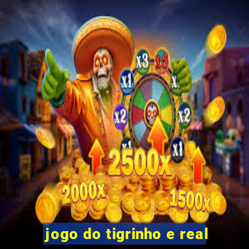 jogo do tigrinho e real