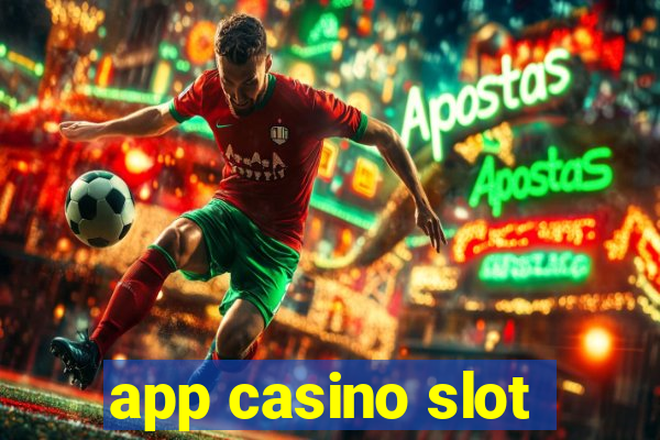 app casino slot