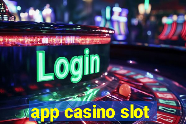 app casino slot