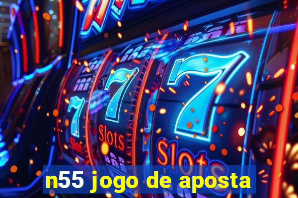 n55 jogo de aposta