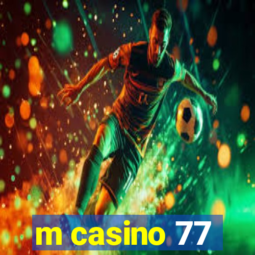 m casino 77