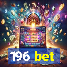 196 bet