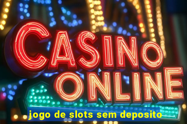 jogo de slots sem deposito