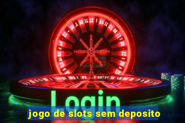 jogo de slots sem deposito