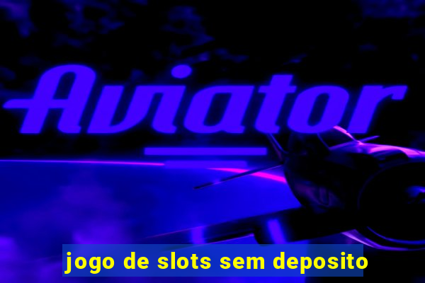 jogo de slots sem deposito