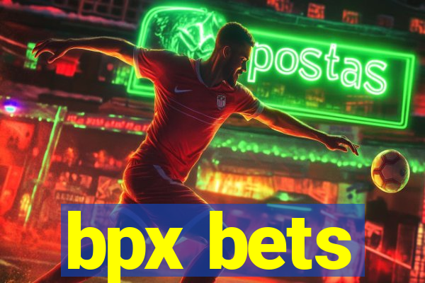 bpx bets