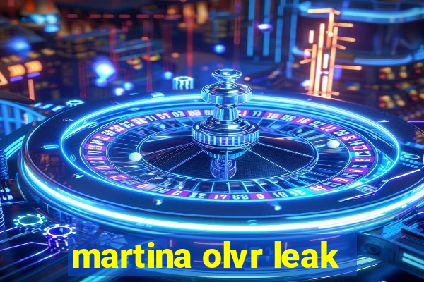 martina olvr leak