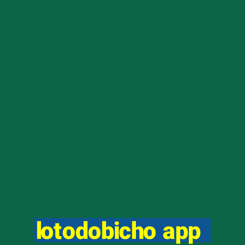 lotodobicho app