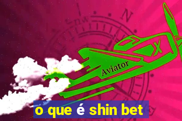 o que é shin bet