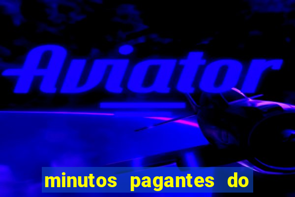 minutos pagantes do fortune tiger