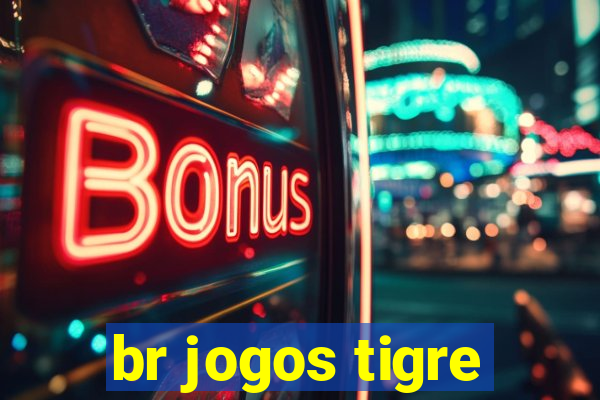 br jogos tigre