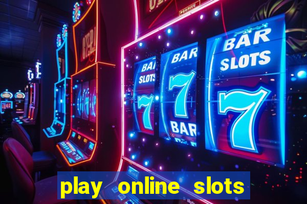 play online slots for real money