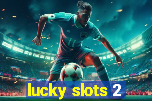 lucky slots 2