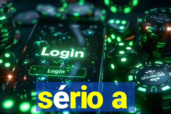 sério a