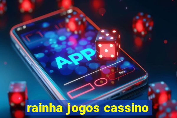 rainha jogos cassino