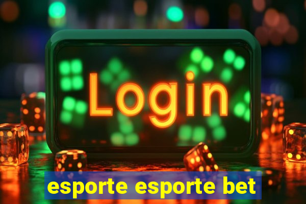 esporte esporte bet