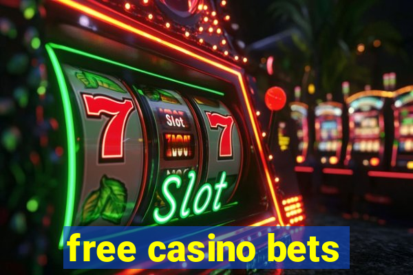 free casino bets