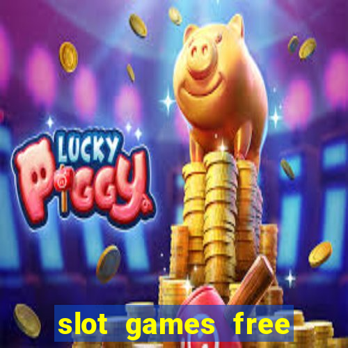 slot games free with bonus