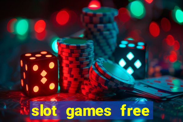 slot games free with bonus