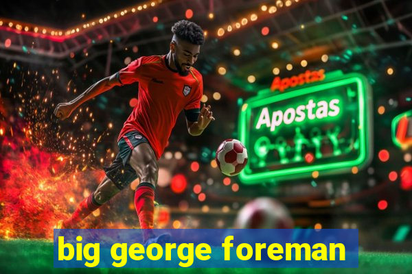 big george foreman