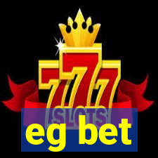 eg bet