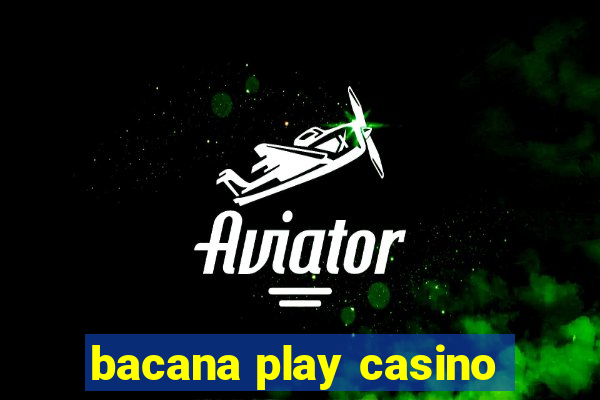 bacana play casino