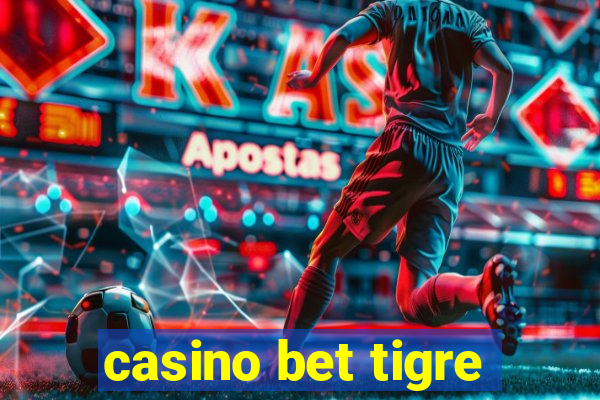 casino bet tigre