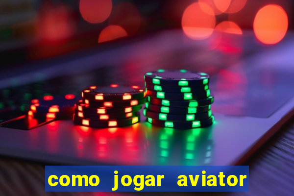 como jogar aviator na betano