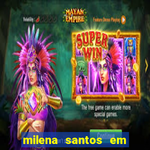 milena santos em vizinhas gostosas