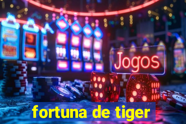 fortuna de tiger