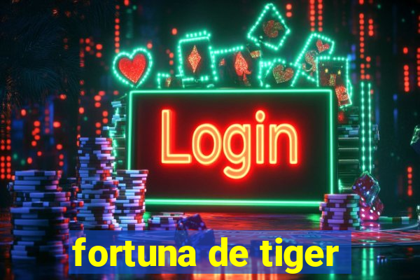 fortuna de tiger