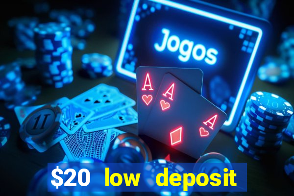 $20 low deposit casinos in nz