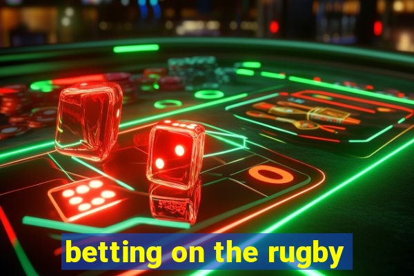 betting on the rugby