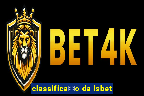 classifica莽茫o da lsbet