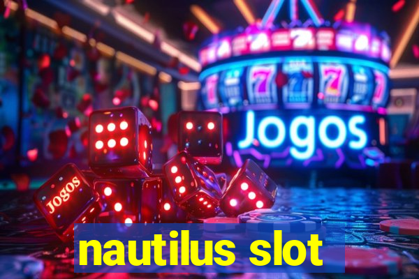 nautilus slot