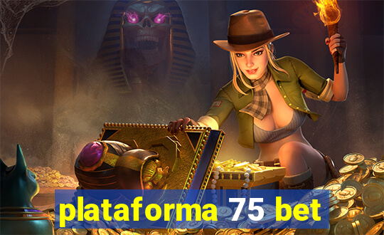 plataforma 75 bet