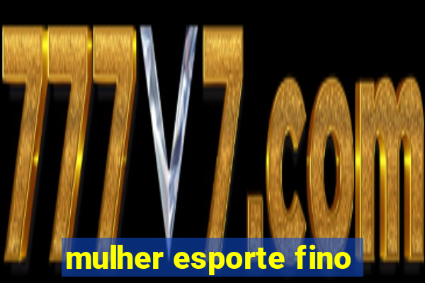 mulher esporte fino