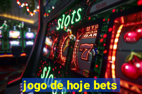 jogo de hoje bets