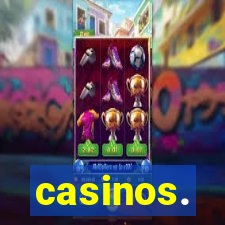 casinos.