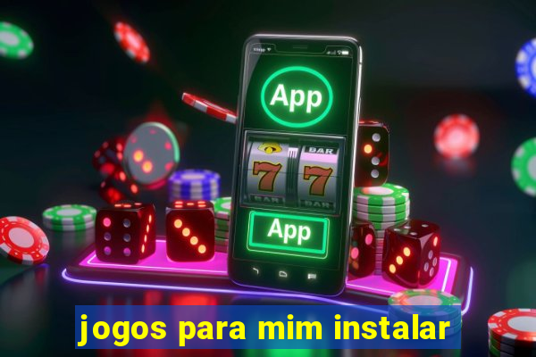 jogos para mim instalar