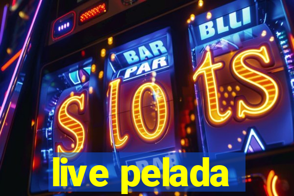 live pelada