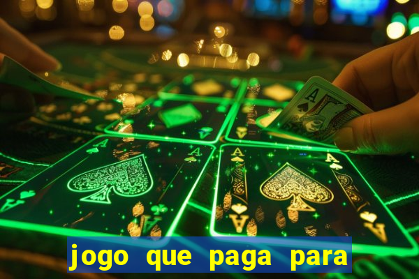 jogo que paga para você jogar