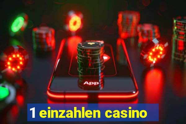 1 einzahlen casino